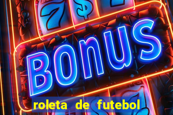 roleta de futebol roleta jogadores de futebol para